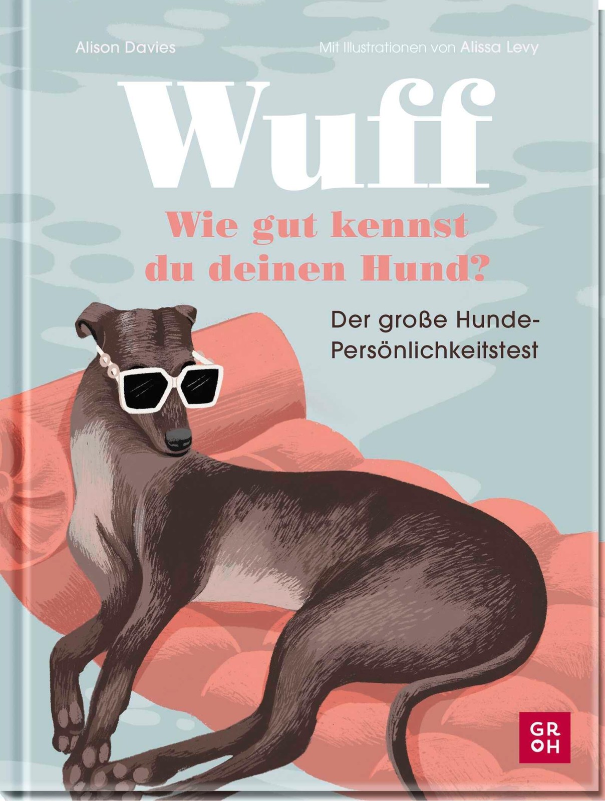 Wuff - Wie gut kennst du deinen Hund?. Alison Davies
