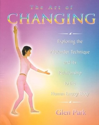 The Art of Changing: Exploring the Alexander Technique and Its R