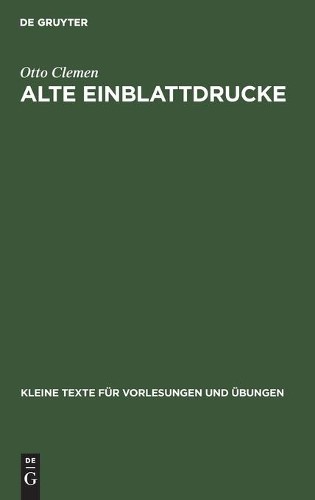 Otto Clemen Alte Einblattdrucke (Hardback) (US IMPORT)