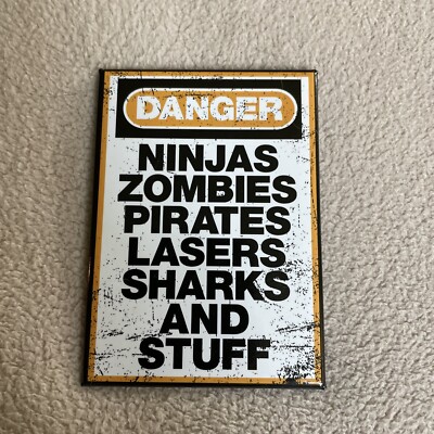 Danger Ninjas Zombies Pirates Lasers Sharks And Stuff Magnet