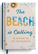 The Beach is Calling: 90 Devotions for Rest and Relaxation by DaySpring, Good Bo