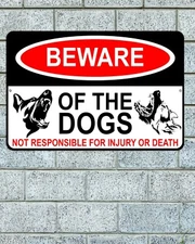 Beware Of The Dogs Sign Aluminum Metal 8"x12" Not Responsible For Injury Death