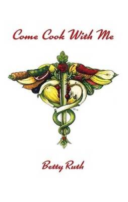 Come Cook With Me - Hardcover By Betty Ruth Speir - GOOD