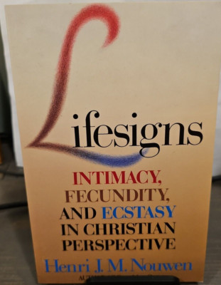 Lifesigns: Intimacy, Fecundity, and Ecstasy in Christian Perspective ...