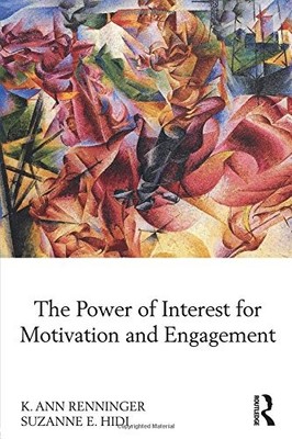 THE POWER OF INTEREST FOR MOTIVATION AND ENGAGEMENT By K Ann Renninger & Suzanne