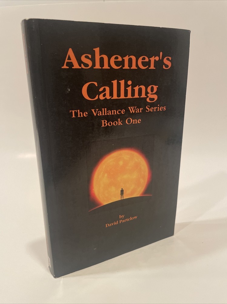 Signed First ASHENER'S CALLING By David Partelow 2009 Vallance War Series