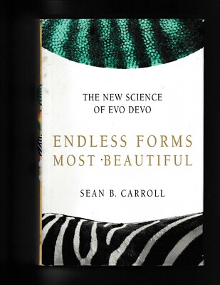 Carroll: Endless Forms Most Beautiful: The New Science of Evo Devo 1st ED HC/DJ