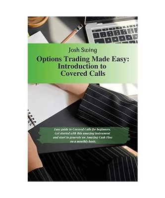 Options Trading Made Easy - Introduction to Covered Calls: Easy guide to Covered