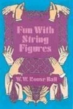 Fun with String Figures Paperback W. W. Rouse Ball