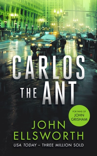 Carlos the Ant A legal thriller by John Ellsworth (Paperback Book)