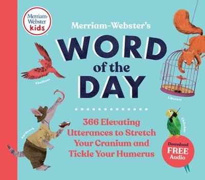 Merriam-Webster's Word of the Day: 366 Elevating Utterances to Stretch Your: New