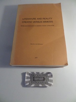 Literature and Reality : Creatio versus Mimesis - Problems of Realism in Modern 