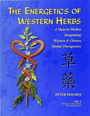 The Energetics of Western Herbs, Vol. 2 by Peter Holmes