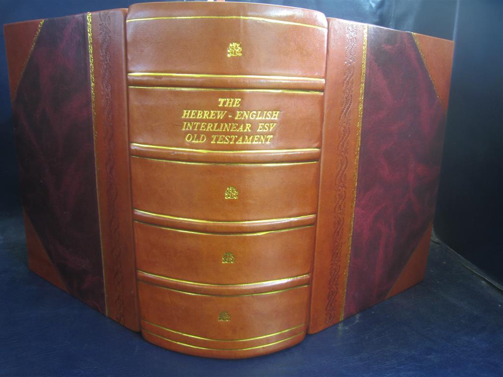 The Hebrew-English Interlinear ESV Old Testament Biblia Hebraica [Leather Bound]