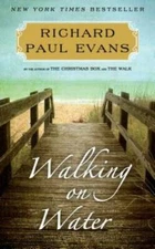 Walking on Water: A Novel (The Walk) - Hardcover By Evans, Richard Paul - GOOD