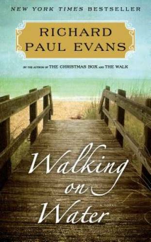 Walking on Water: A Novel (The Walk) - Hardcover By Evans, Richard Paul - GOOD