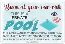 Swimming Pool Tin Sign Decorations, Swim At Your Own Risk This Is A Private Pool