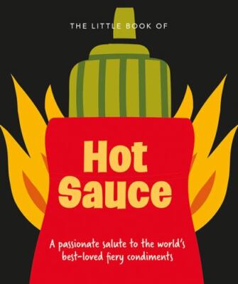 The Little Book of Hot Sauce: A passionate salu- 9781838611408, Hippo, hardcover