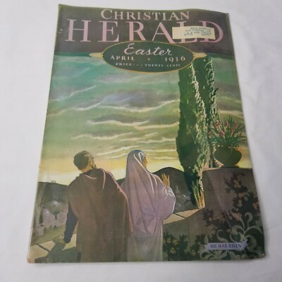Christian Herald Magazine Easter Edition 1936 Pilgrims He Is Risen Ads Firestone