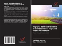 Wp¿Yw Domieszkowania Na W¿A¿Ciwo¿Ci Fizyczne Cienkich Warstw Belahssen (U. A.)