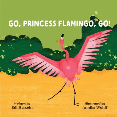 Edi Hesseln | Go, Princess Flamingo, Go! | Taschenbuch | Englisch (2025)