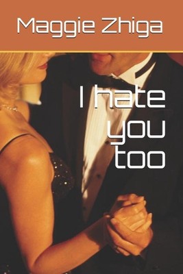 I hate you too by Maggie Zhiga (English) Paperback Book