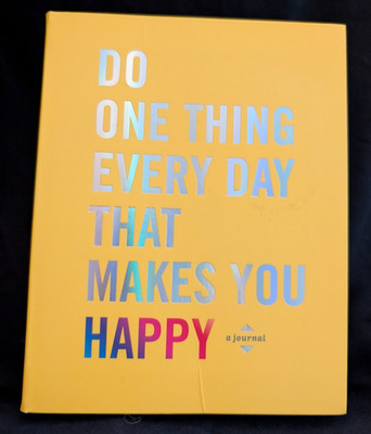 Do One Thing Every Day That Makes You Happy-A  Guided Journal-NEW