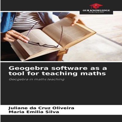Geogebra software as a tool for teaching maths Juliane Da Cruz Ol