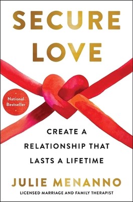 Secure Love: Create a Relationship That Lasts a Lifetime by Julie Menanno (Engli