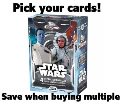 2024 Topps Chrome Star Wars PICK YOUR CARD - Base, Insert, RED REFRACTOR options