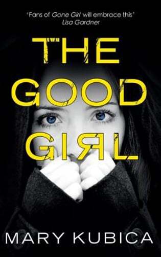 The Good Girl by Mary Kubica: Used