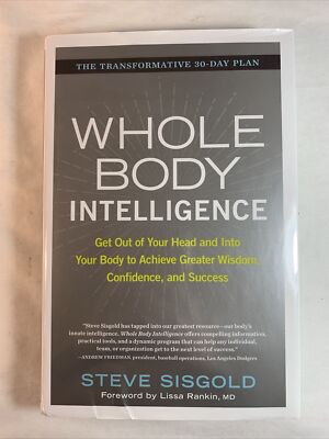 Whole Body Intelligence: Wisdom Confidence Success by Steve Sisgold- 2015 HCDC