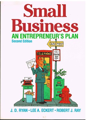 Small Business : An Entrepreneur's Plan by Robert J. Ray  Lee   A. Eckert  PB