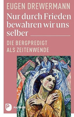 Nur durch Frieden bewahren wir uns selber | Die Bergpredigt als Zeitenwende