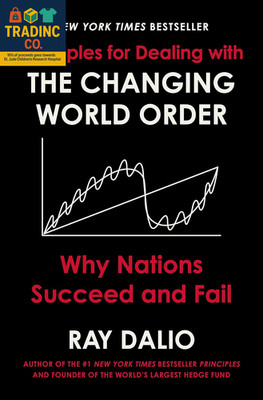 Principles for Dealing with the Changing World Order: Why Nations Succeed and Fa