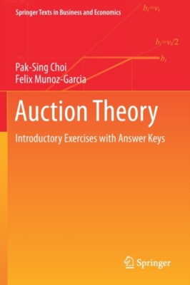 Choi - Auction Theory   Introductory Exercises with Answer Keys - New  - X555z
