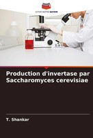 T. Shankar | Production D'invertase Par Saccharomyces Cerevisiae | Taschenbuch