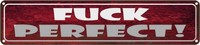 Blechschild 10X46 Cm Fuck Perfect Deko Geschenk Metall Schild