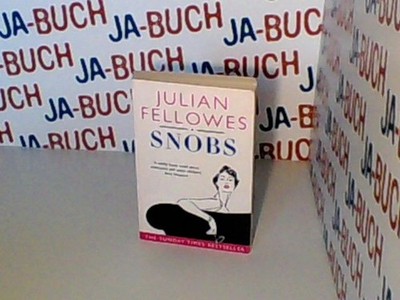 Snobs: From the creator of DOWNTON ABBEY and THE GILDED AGE Fellowes, Julian: