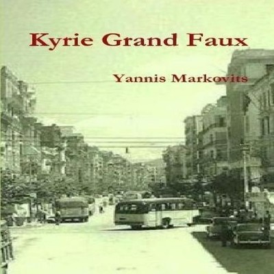 Kyrie Grand Faux Yannis Markovits Paperback Lulu Press Inc.