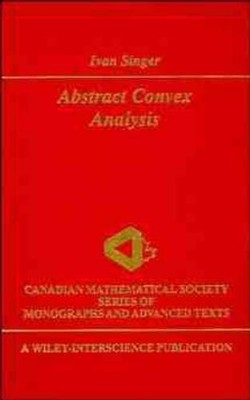 Ivan Singer Abstract Convex Analysis (Hardback) (UK IMPORT)