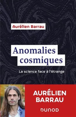 Kosmische Anomalien: Wissenschaft angesichts des'seltsamen, Aurélien Barrau