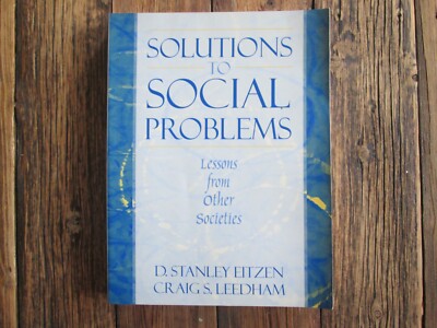 Solutions to Social Problems Lessons Other Societies Book Eitzen Leedham 1998