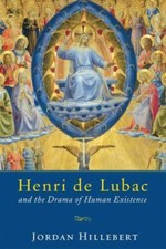 Henri de Lubac and the Drama of Human Exis... 9780268108571 by Hillebert, Jordan