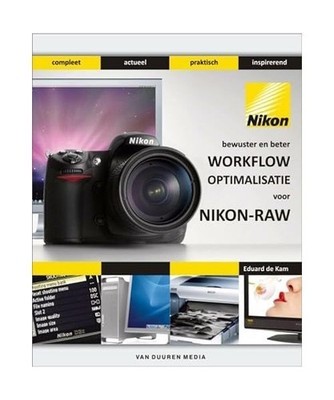 Workflowoptimalisatie voor Nikon-RAW, E. de Kam, Eduard de Kam