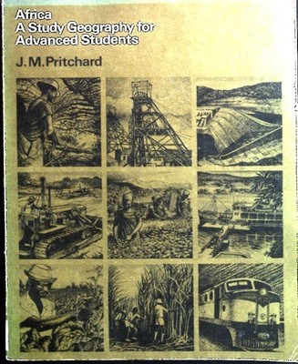Africa: A Study Geography for Advanced Students. Pritchard, J. M.: