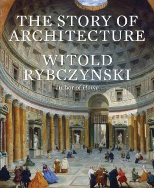 Story of Architecture by Witold Rybczynski (2022, Hardcover) - Image 3