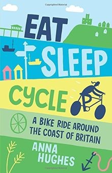 Eat, Sleep, Cycle: A Bike Ride Around the Coast of Brita... | Buch | Zustand gut
