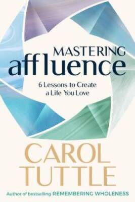 Mastering Affluence: 6 Lessons to Create a Life You Love - ACCEPTABLE
