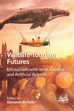 Giovanna Bertella Wildlife Tourism Futures (Paperback) (UK IMPORT)